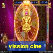 vission cine